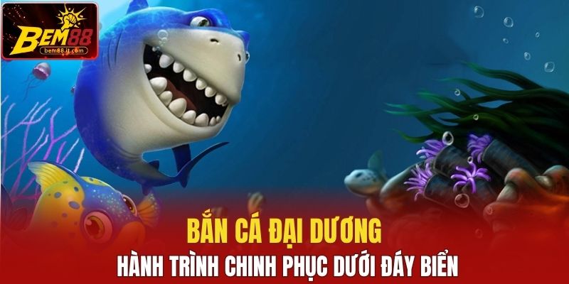 Bắn cá đại dương