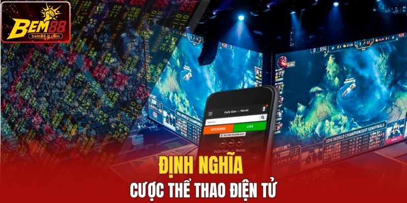 Định nghĩa cược thể thao điện tử