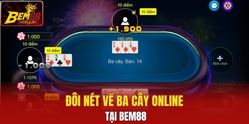 Đôi nét về ba cây online tại Bem88