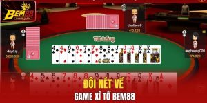 Đôi nét về game xì tố tại nhà cáiBem88