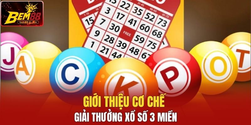 Giới thiệu cơ chế giải thưởng xổ số 3 miền