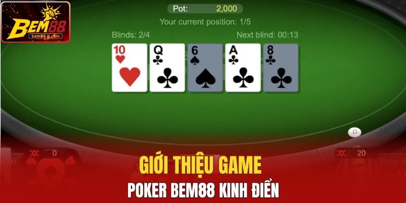 Giới thiệu game Poker Bem88 kinh điển
