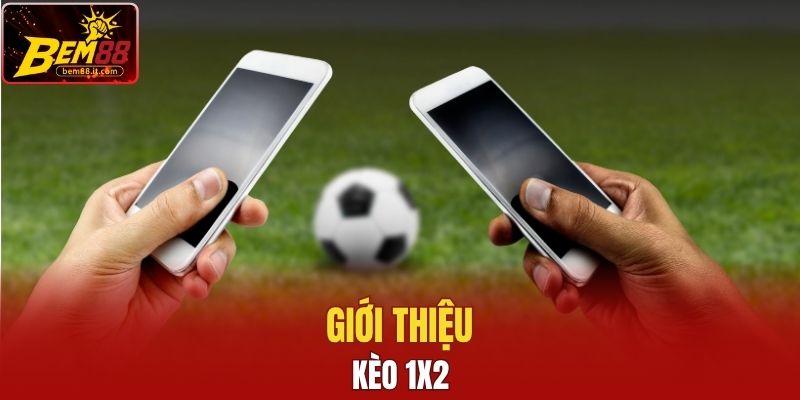 Giới thiệu kèo 1x2