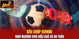 Kèo Chấp Bem88