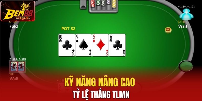 Kỹ năng nâng cao tỷ lệ thắng TLMN