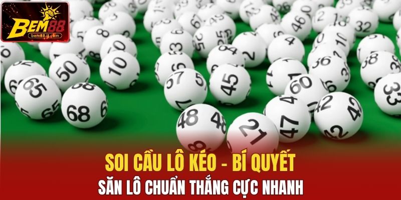 Soi cầu lô kéo