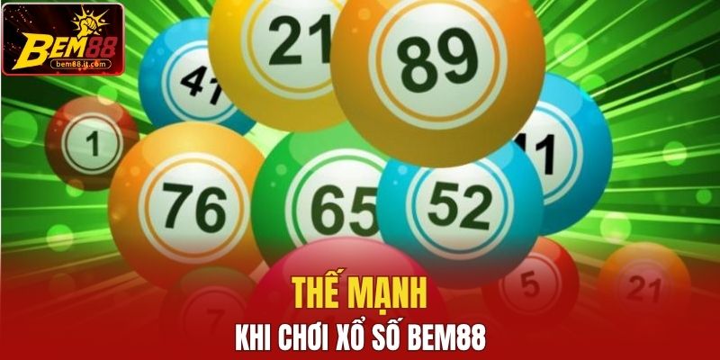 Thế mạnh khi chơi xổ số Bem88