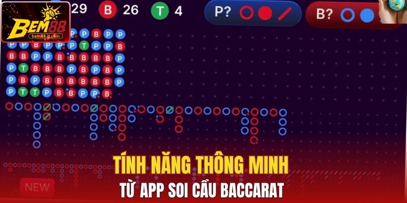 Tính năng thông minh từ app soi cầu Baccarat 